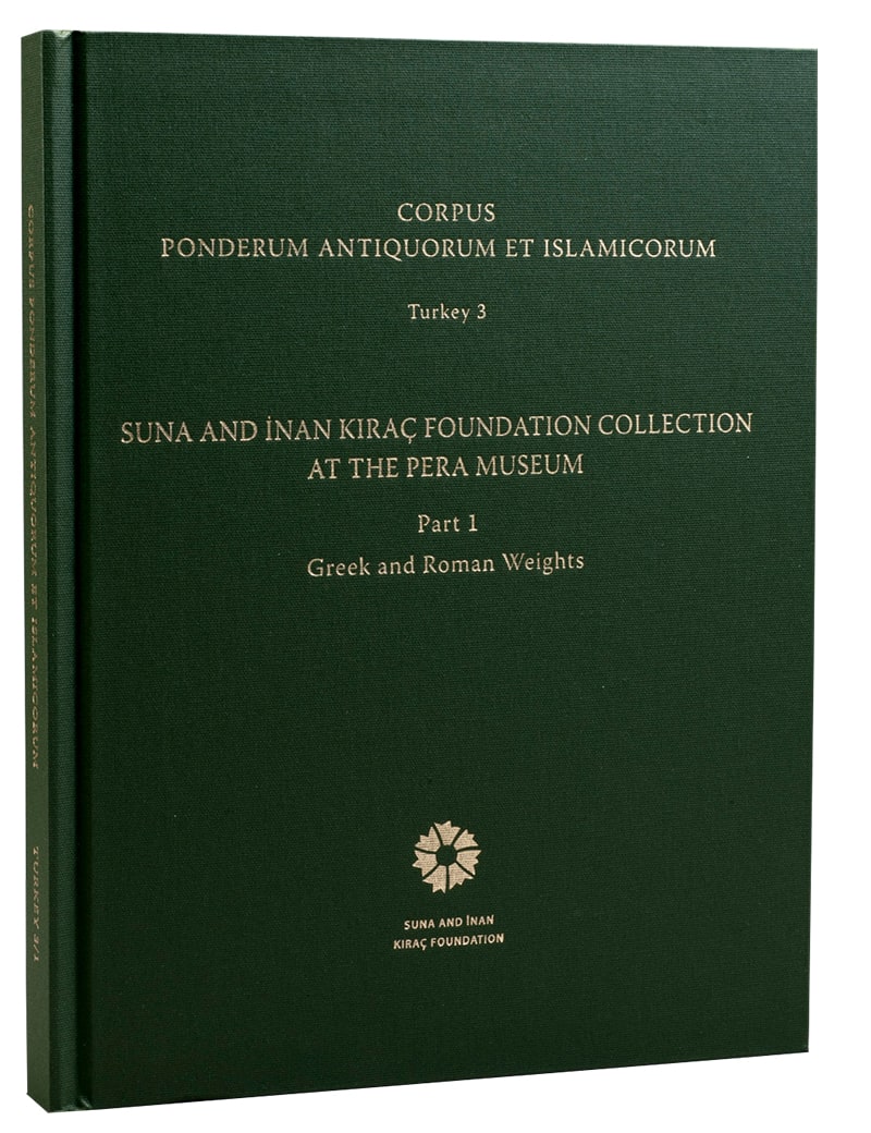 Corpus Ponderum Antiquorum et Islamicorum <br/>Suna and İnan Kıraç Foundation Collection in the Pera Museum